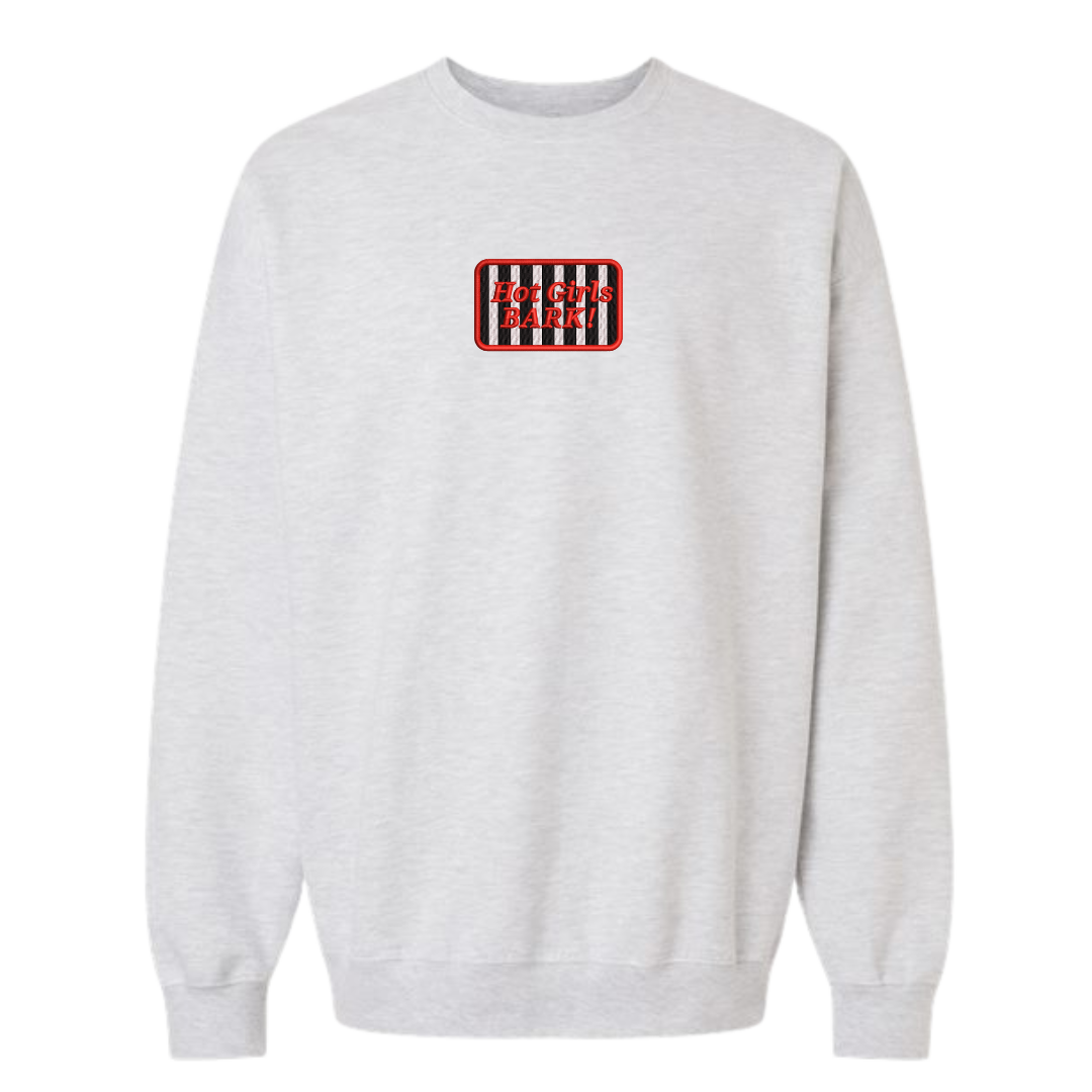 Hot Girls BARK! Embroidered Crewnecks
